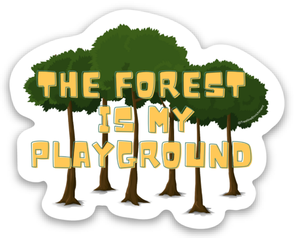 The Forest is My Playground sticker graphic